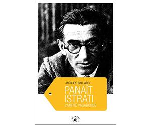 Panaït Istrati: L'amitié vagabonde
