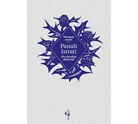 Panaït Istrati: Un chardon déraciné