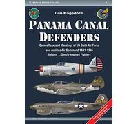 Panama Canal Defenders: Camouflage And Markings Of Us Sixth Air Force And Antilles Air Command 1941-1945