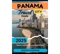 PANAMA CITY TRAVEL GUIDE 2025