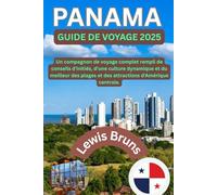 Panama Guide De Voyage 2025: Un compagnon de voyage complet rempli de conseils d'initiés, d'une culture dynamique et du meilleur des plages et des attractions d'Amérique centrale.