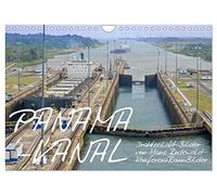 PANAMA-KANAL: Drahtseilakt-Bilder (Wandkalender 2026 DIN A4 quer), CALVENDO Monatskalender: Abenteuer auf engstem Raum: Schiffspassage zwischen Atlantik und Pazifik