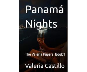Panamá Nights: The Valeria Papers: Book 1
