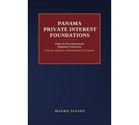 Panama Private Interest Foundations: The 2026 Guide to Structure, Substance, and International Tax Exposure Under Law 526 and the New BEPS Framework
