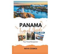 Panama Travel Guide 2025-2026: Hidden Beaches, Eco Adventures, Cultural Gems, Budget Tips & Flexible Itineraries for Families, Solo Explorers, Seniors & Luxury Travelers