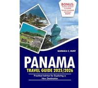 Panama Travel Guide 2025/2026: Practical Advice for Exploring a New Destination