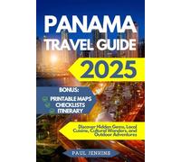 Panama Travel Guide 2025: Discover Hidden Gems, Local Cuisine, Cultural Wonders, and Outdoor Adventures