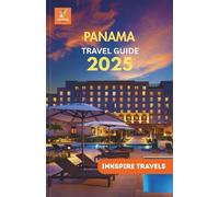 Panama Travel Guide 2025: Islands, Rainforests, Culture & Adventure Across Central America's Most Diverse Destination
