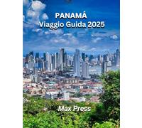 Panama Viaggio Guida 2025: Tempo di visita, luoghi imperdibili, Le migliori sistemazioni, le regole e i regolamenti da seguire e i migliori ristoranti del Paese