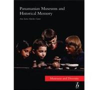 Panamanian Museums and Historical Memory by Ana Luisa Sanchez Laws Ana Luisa Sanchez Laws (Auteur)