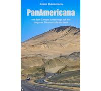 Panamericana: Mit dem Camper unterwegs auf der längsten Traumstraße der Welt