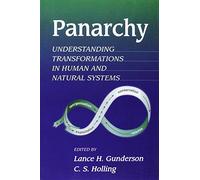 Panarchy: Understanding Transformations in Human and Natural Systems