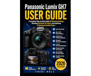Panasonic Lumix GH7 User Guide: Setup, Performance Optimization, Battery Management, and Everyday Use