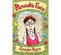 Pancake Face by Georgia Byng Georgia Byng , Illustrated by Mike Phillips (Auteur)