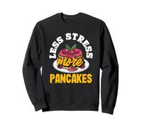Pancakes Less Stress More Crêpes Fun Life Sweatshirt
