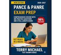PANCE & PANRE EXAM PREP: COMPREHENSIVE REVIEW WITH 400 PRACTICE QUESTIONS AND 4 FULL-LENGTH EXAMS
