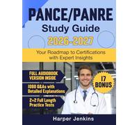 PANCE/PANRE Study Guide: Your Roadmap to Certifications with Expert Insights and 1080 Q&As with Detailed Explanations (2+2 Full Length Practice Tests)