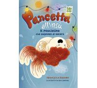 Pancetta all'insù. Il pesciolino che sognava di volare
