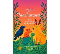 Panchatantra For Bright Minds | Book 2 - The Winning Of Friends: Bedtime short stories with clear lessons, Best Holiday Gift for young readers, Moral stories with life lessons
