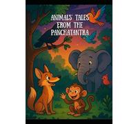 Panchatantra for Children: Timeless Moral Stories with Simple Lessons on Wisdom, Kindness & Courage | Easy-to-Read Tales for Kids Ages 4-10: Classic ... in simple language for young readers