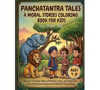 Panchatantra Tales: A Moral Stories Coloring Book for Kids: Discover 3 Ancient Fables of Wisdom, Unity, and Cleverness - Featuring Timeless Lessons and Beautiful Illustrations.