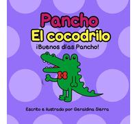 Pancho el Cocodrilo: ¡Buenos días Pancho!