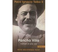 Pancho Villa, Tome 1 - Paco Ignacio Taibo II - Payot - broché - Essai