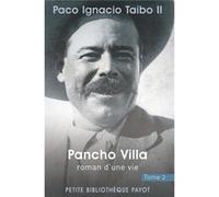 Pancho Villa, Tome 2 Paco Ignacio Taibo II (Auteur), François Guérif (Collection dirigée par), Claude Bleton (Traduction)