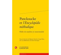 Panckoucke et l'Encyclopédie méthodique Ordre de matières et transversalité - Collectif - Classiques Garnier - broché - Essai