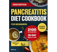 Pancreatitis Diet Cookbook for Beginners: A Complete Guide with 2100 Days of Easy & Anti-Inflammatory Recipes to Manage Chronic Pancreatitis. Includes a 35-Day Meal Plan to Support Digestive Health