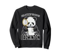 Panda Badminton, Tout ce Que Je Veux Faire, C'est Un Adorable Joueur d'ours Sweatshirt