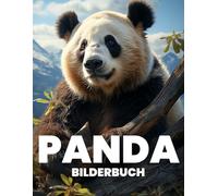 Panda Bilderbuch: Entdecken Sie die Sanftheit und den Charme der Pandas in 100 Herzergreifenden Fotografien