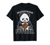 Panda Football, Tout ce Que Je Veux Faire, C'est Un Mignon Joueur d'ours T-Shirt
