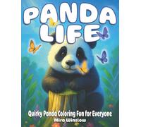 Panda Life: Quirky Panda Coloring Fun for Everyone: A Delightful Panda Coloring Book with Playful Designs for Animal Lovers, Perfect for Relaxing and Unwinding