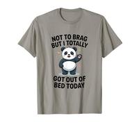 Panda ne Veut Pas se Vanter mais Je suis complètement Sortie du lit Aujourd'hui T-Shirt
