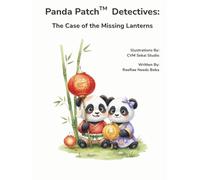 Panda Patch Detectives: The Case of the Missing Lanterns: A gentle mystery about family, curiosity, and the light that always finds its way home