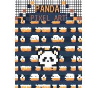 Panda Pixel Art: Format du Livre de Dessin 8.5 * 11 - 120 Pages de Grilles Petit Pixels - Livre Idéal pour Dessiner avec des Pixels pour Enfants, Garçons ou Adultes.