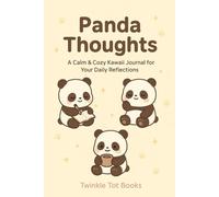 Panda Thoughts: A Calm & Cozy Kawaii Journal for Your Daily Reflections