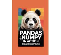 PANDAS AND NUMPY IN ACTION: a project based approach to data wrangling and analysis