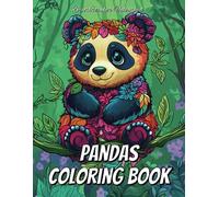 Pandas Coloring Book: A Relaxing Adult Coloring Book: 50 Stunning Panda Designs for Stress Relief and Mindful Coloring