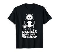 Pandas Don't Diet We Gas Up Funny Panda Humour T-Shirt