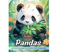 Pandas Livre de Coloriage: Page De Coloriage De Pandas, Ours Adorables Pour Une Coloration Créative