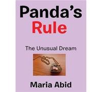 PandaS Rule The Unusual Dream - Maria Abid - Author Solutions Inc - Livre en Anglais Maria AbidMaria Abid (Auteur)