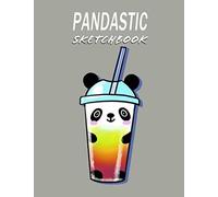 Pandastic Sketchbook: Cute Kawaii Panda Bear Sketch Book For Girls: Large Notebook Sketchbook & Journal For Drawing, Doodling Or Sketching: 100 Pages, 8.5 X 11. Blank Paper Sketchbook, Kawaii Animals,