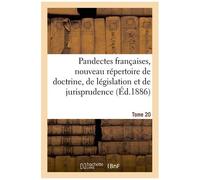 Pandectes Françaises, Nouveau Répertoire De Doctrine, De Législation Et De Jurisprudence