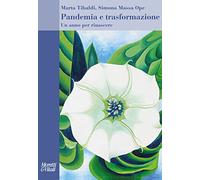 Pandemia e trasformazione. Un anno per rinascere