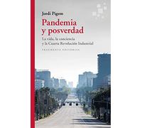 Pandemia y posverdad: La vida, la conciencia y la Cuarta Revolución Industrial