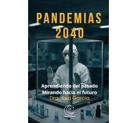 PANDEMIAS 2040: Aprendiendo del pasado, mirando hacia el futuro