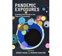 Pandemic Exposures - Economy And Society In The Time Of Coronavirus