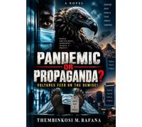 PANDEMIC OR PROPAGANDA?: Vultures Feed on the Demise